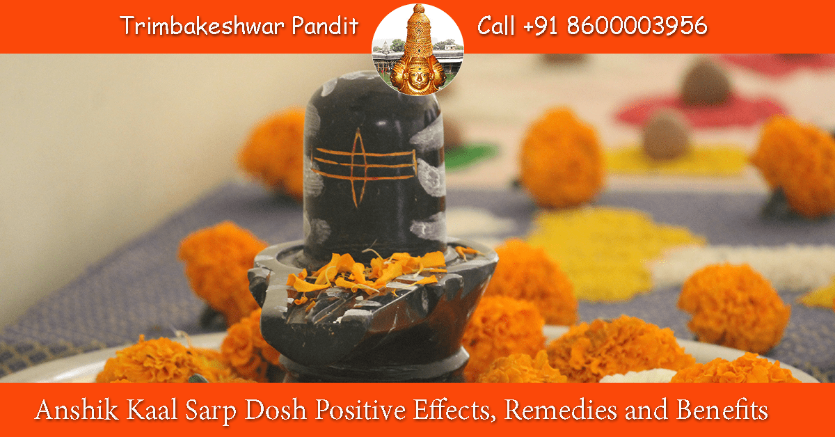 Anshik Kaal Sarp Dosh Positive Effects, Remedies and Benefits