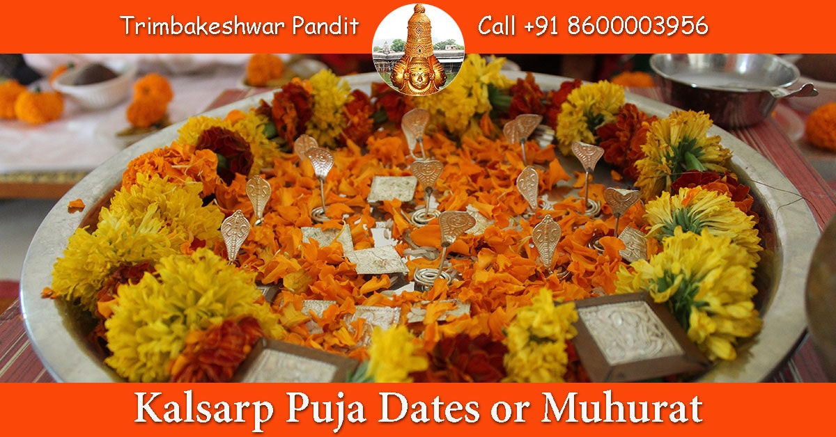 Kalsarp Puja Dates or Muhurat