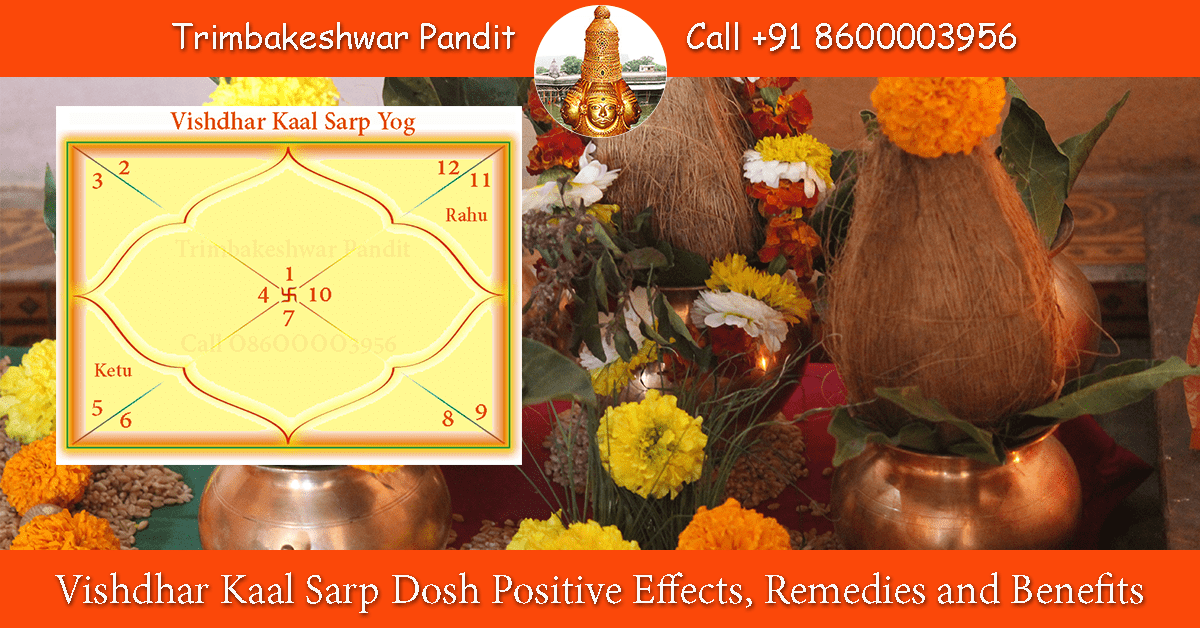 Vishdhar Kaal Sarp Dosh Positive Effects, Remedies and Benefits